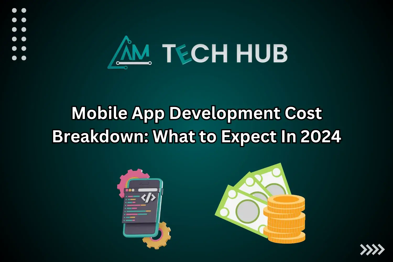 Mobile App Development Cost Breakdown What to Expect In 2024
